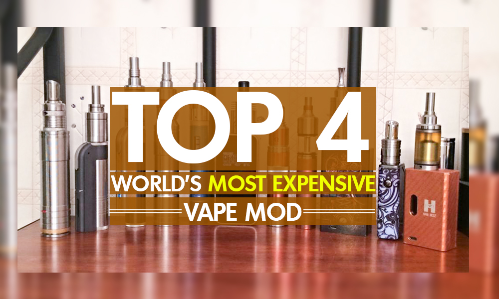 Top 4 World’s Most Expensive Vape Mod
